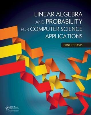Linear Algebra and Probability for Computer Science Applications(English, Hardcover, Davis Ernest)