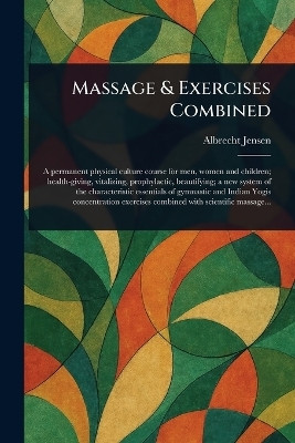 Massage & Exercises Combined(English, Paperback, Jensen Albrecht)