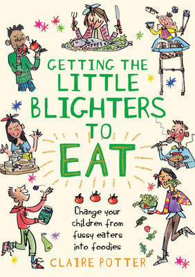 Getting the Little Blighters to Eat(English, Paperback, Potter Claire)