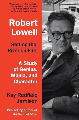 Robert Lowell, Setting the River on Fire(English, Paperback, Jamison Kay Redfield)