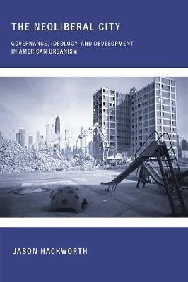 The Neoliberal City(English, Paperback, Hackworth Jason)