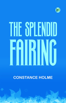 The Splendid Fairing(Paperback, CONSTANCE HOLME)