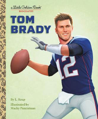 Tom Brady: A Little Golden Book Biography(English, Hardcover, Keap L.)