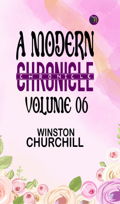 A Modern Chronicle Volume 06(Paperback, Winston Churchill)