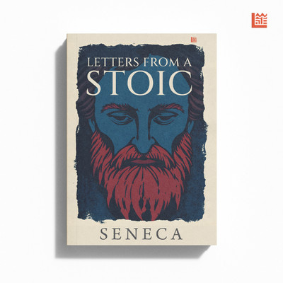 Letters From A Stoic Seneca [Premium Paperback] Become A Daily Stoic With Seneca Books | Spirituality Books | Philosophy Books | Seneca On The Shortness of Life & Lives of the Stoics | Stoicism Book(Paperback, Seneca)