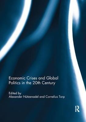 Economic Crises and Global Politics in the 20th Century(English, Paperback, unknown)