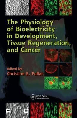 The Physiology of Bioelectricity in Development, Tissue Regeneration and Cancer(English, Hardcover, unknown)