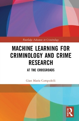 Machine Learning for Criminology and Crime Research(English, Paperback, Campedelli Gian Maria)