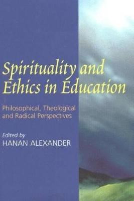 Spirituality and Ethics in Education(English, Paperback, Alexander Hanan A.)