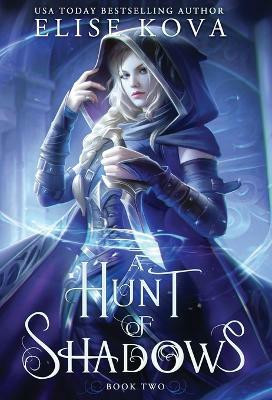 A Hunt of Shadows(English, Hardcover, Kova Elise)