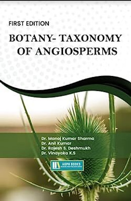 Botany- Taxonomy Of Angiosperms(Paperback, Dr. Manoj Kumar Sharma, Dr. Anil Kumar, Dr. Rajesh S. Deshmukh, Dr. Vinayaka K.S)
