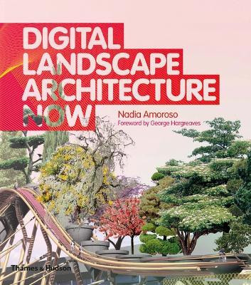 Digital Landscape Architecture Now(English, Hardcover, Amoroso Nadia)