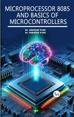 MICROPROCESSOR 8085 AND BASICS OF MICROCONTROLLERS(Paperback, Dr. Anupam vyas, Dr. Nishtha vyas)