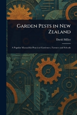 Garden Pests in New Zealand(English, Paperback, Miller David)