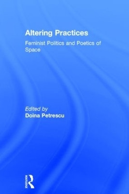 Altering Practices  - Feminist Politics and Poetics of Space(English, Hardcover, unknown)
