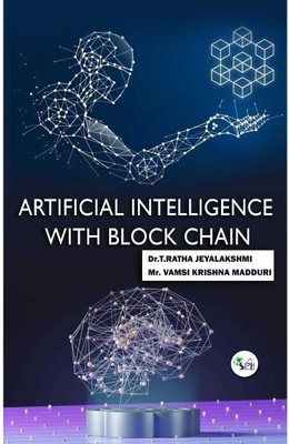 ARTIFICIAL INTELLIGENCE WITH
BLOCK CHAIN(Paperback, Dr.T.Ratha Jeyalakshmi Mr. Vamsikrishna)