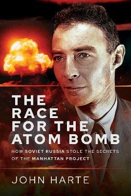 The Race for the Atom Bomb(English, Hardcover, Harte John)