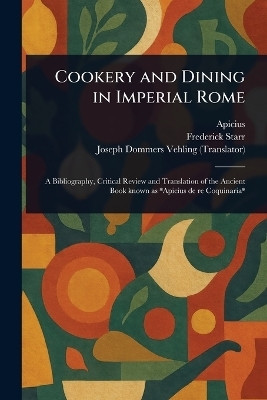 Cookery and Dining in Imperial Rome(English, Paperback, Apicius Frederick)