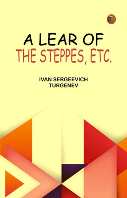 A Lear of the Steppes, etc.(Paperback, Ivan Sergeevich Turgenev)