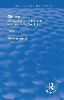 Revival: Ethics: An Investigation of the Facts and Laws of the Moral Life (1917)(English, Paperback, Wundt Wilhelm)