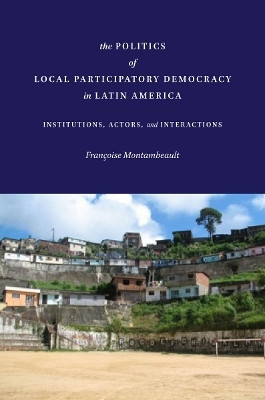 The Politics of Local Participatory Democracy in Latin America(English, Electronic book text, Montambeault Francoise)