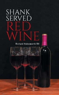 Shank Served Red Wine(English, Paperback, Halesworth Rh Richard)