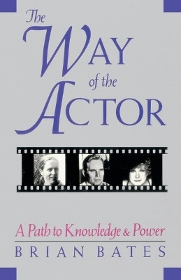The Way of the Actor(English, Paperback, Bates Brian)