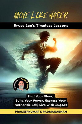MOVE LIKE WATER(English, Hardcover, Pradeepkumar K Padmanabhan)