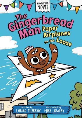 The Gingerbread Man: Paper Airplanes on the Loose: A Graphic Novel(English, Paperback, Murray Laura)