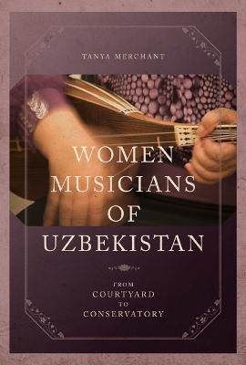 Women Musicians of Uzbekistan(English, Paperback, Merchant Tanya)