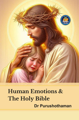 Human Emotions & The Holy Bible(Paperback, Dr Purushothaman Kollam)