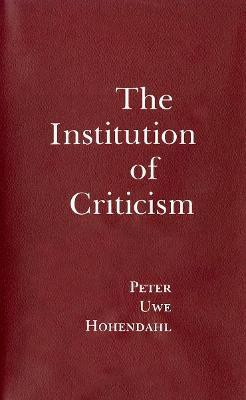 The Institution of Criticism(English, Paperback, Hohendahl Peter Uwe)
