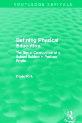 Defining Physical Education (Routledge Revivals)(English, Paperback, Kirk David)