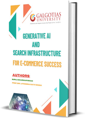Generative AI and Search Infrastructure for E-
Commerce Success(Paperback, SURAJ DHARMAPURAM
PROF.(DR.) JITENDRA NATH SINGH)