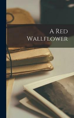 A Red Wallflower(English, Hardcover, Anonymous)