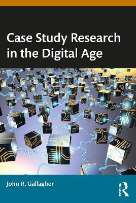 Case Study Research in the Digital Age(English, Paperback, Gallagher John R.)