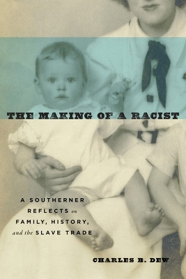 The Making of a Racist(English, Paperback, Dew Charles B.)