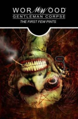 Wormwood, Gentleman Corpse: The First Few Pints(English, Hardcover, Templesmith Ben)