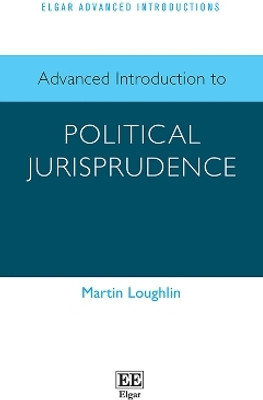 Advanced Introduction to Political Jurisprudence(English, Hardcover, Loughlin Martin)