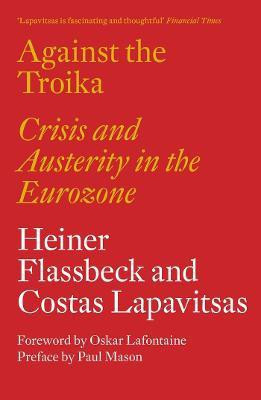 Against the Troika(English, Paperback, Flassbeck Heiner)