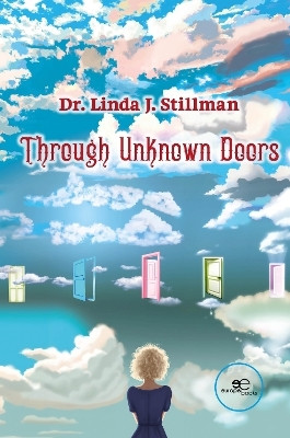 THROUGH UNKNOWN DOORS 2024(English, Paperback, J. Stillman Dr. Linda)