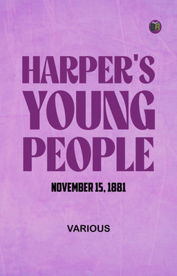 Harper's Young People November 15 1881(Paperback, Various)