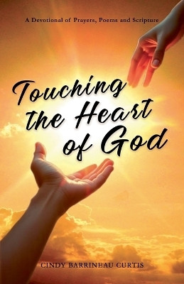 Touching the Heart of God(English, Paperback, Curtis Cindy Barrineau)