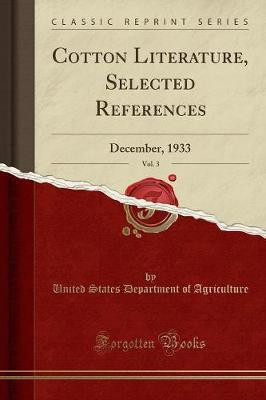 Cotton Literature, Selected References, Vol. 3(English, Paperback, Agriculture United States Department of)