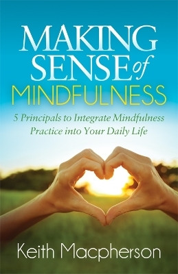 Making Sense of Mindfulness(English, Paperback, Macpherson Keith)