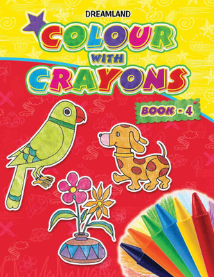 Colour with Crayons Part - 4  - For Toddlers | Engaging Crayon Activity Book for Kids Ages 1-6 | Perfect Colour Recognition Workbook with Simple Bold Outlines to Improve Concentration, Pencil Grip & Creativity(English, Paperback, unknown)