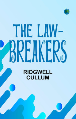 The Law-Breakers(Paperback, Ridgwell Cullum)