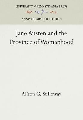 Jane Austen and the Province of Womanhood(English, Hardcover, Sulloway Alison G.)