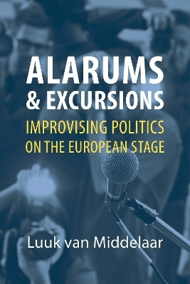 Alarums and Excursions(English, Paperback, Middelaar Luuk van)
