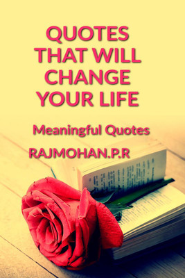 Quotes That Will Change Your Life  - Meaningful Quotes and Quotations(English, Paperback, P Rajmohan)